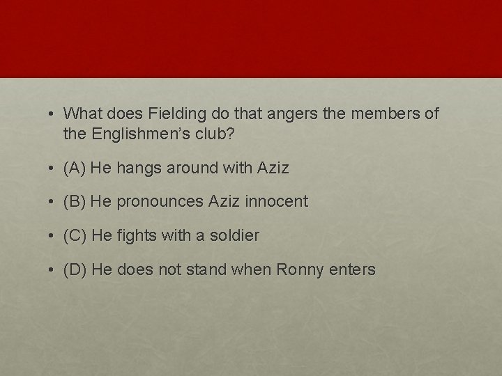  • What does Fielding do that angers the members of the Englishmen’s club?