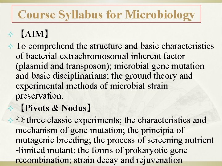 Course Syllabus for Microbiology 【AIM】 To comprehend the structure and basic characteristics of bacterial