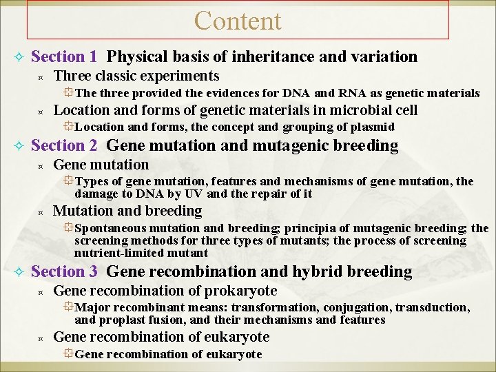 Content Section 1 Physical basis of inheritance and variation Three classic experiments The three