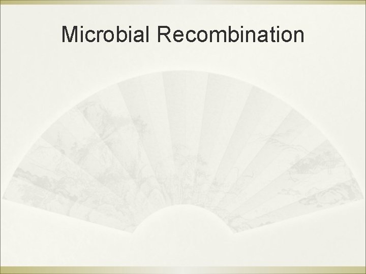 Microbial Recombination 