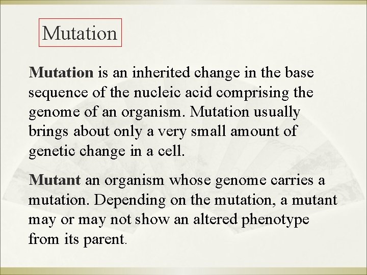 Mutation is an inherited change in the base sequence of the nucleic acid comprising