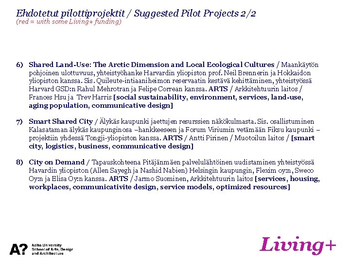 Ehdotetut pilottiprojektit / Suggested Pilot Projects 2/2 (red = with some Living+ funding) 6)