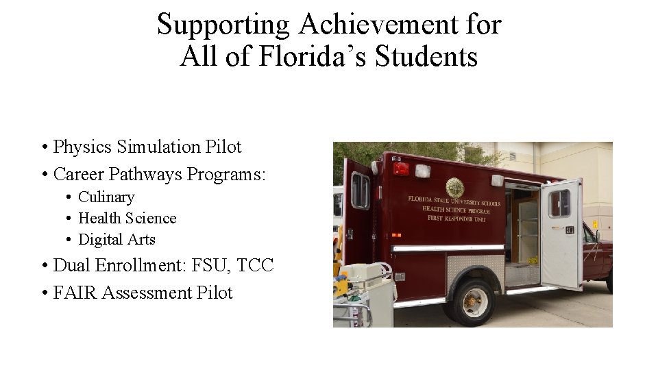 Supporting Achievement for All of Florida’s Students • Physics Simulation Pilot • Career Pathways
