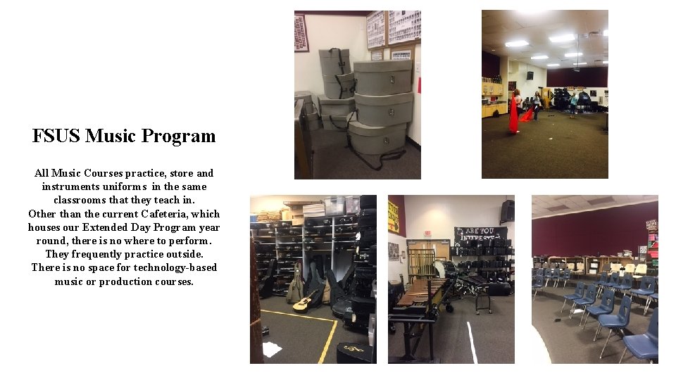 FSUS Music Program All Music Courses practice, store and instruments uniforms in the same