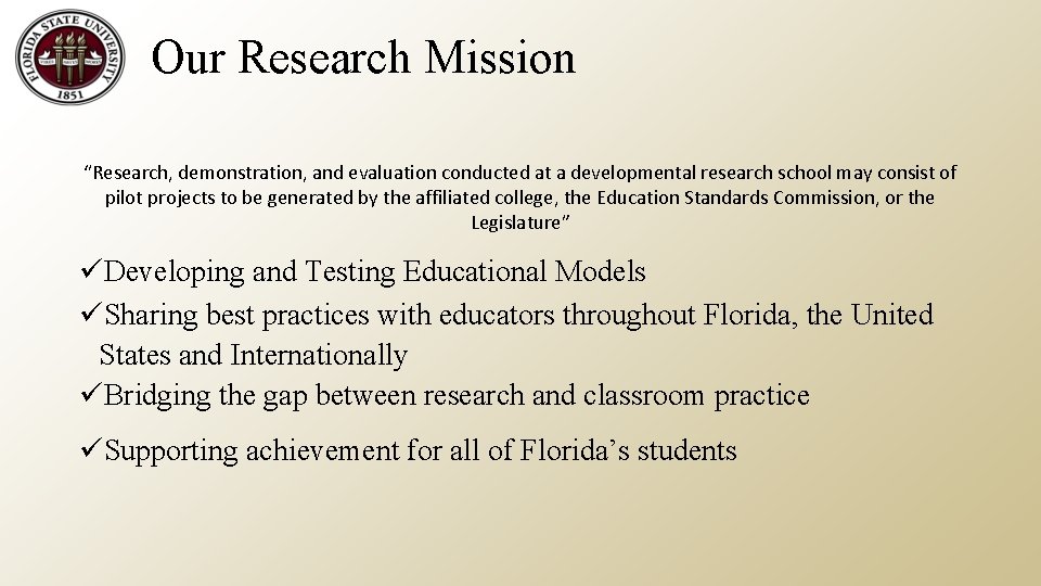 Our Research Mission “Research, demonstration, and evaluation conducted at a developmental research school may