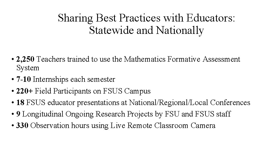 Sharing Best Practices with Educators: Statewide and Nationally • 2, 250 Teachers trained to