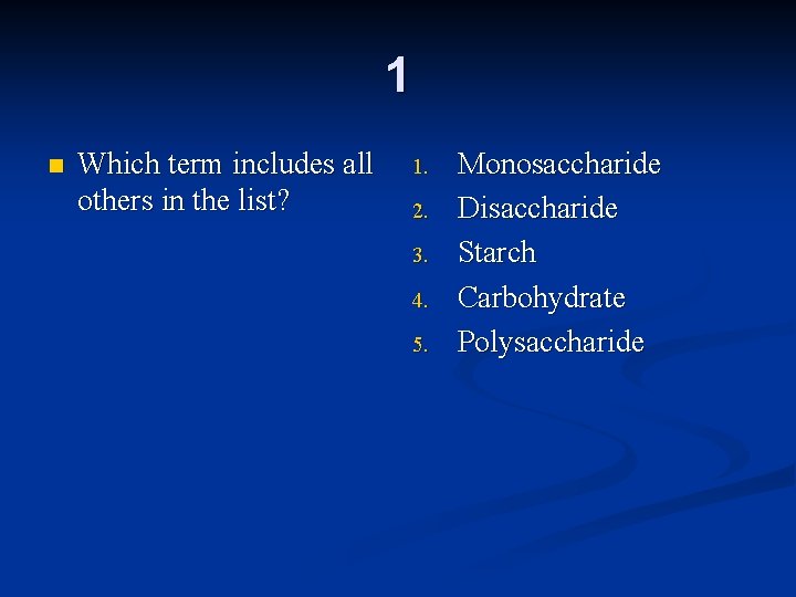 1 n Which term includes all others in the list? 1. 2. 3. 4.