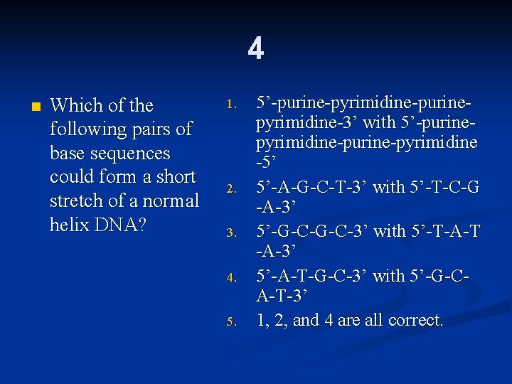 4 n Which of the following pairs of base sequences could form a short