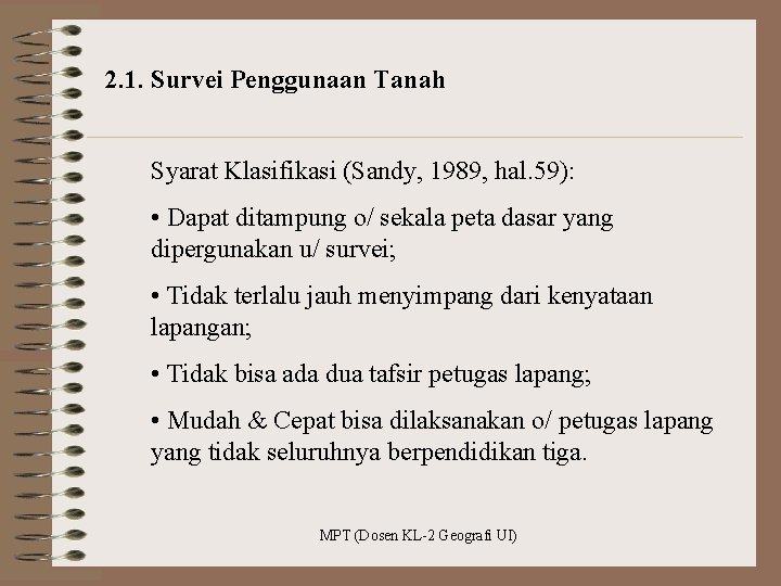 2. 1. Survei Penggunaan Tanah Syarat Klasifikasi (Sandy, 1989, hal. 59): • Dapat ditampung