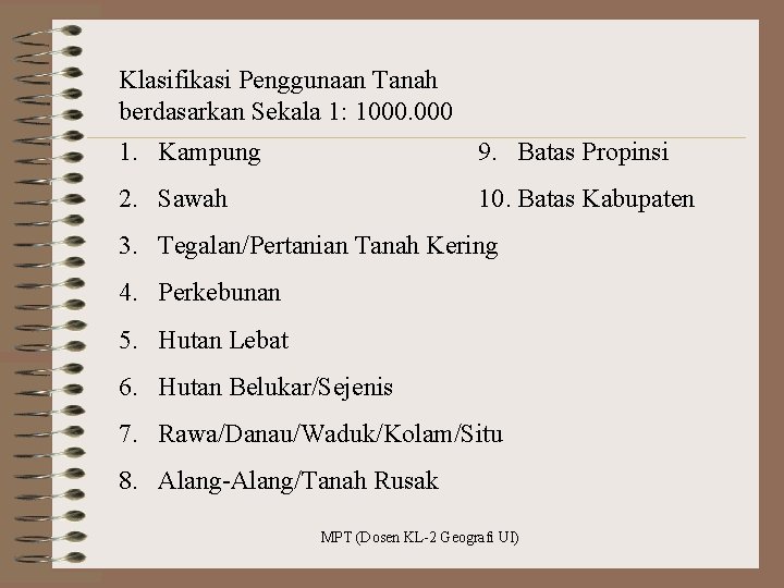 Klasifikasi Penggunaan Tanah berdasarkan Sekala 1: 1000. 000 1. Kampung 9. Batas Propinsi 2.