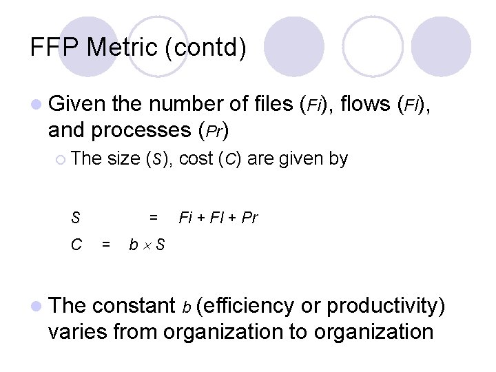 FFP Metric (contd) l Given the number of files (Fi), flows (Fl), and processes