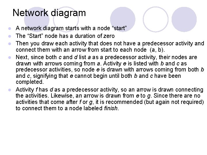 Network diagram l l l A network diagram starts with a node “start” The