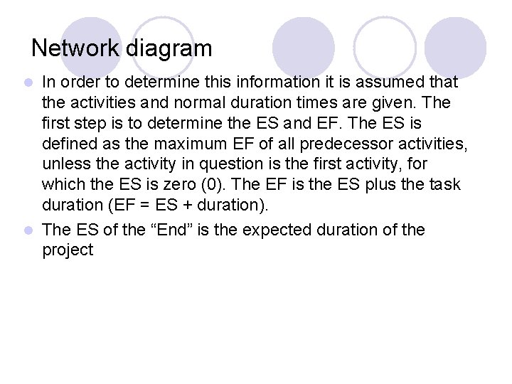 Network diagram In order to determine this information it is assumed that the activities