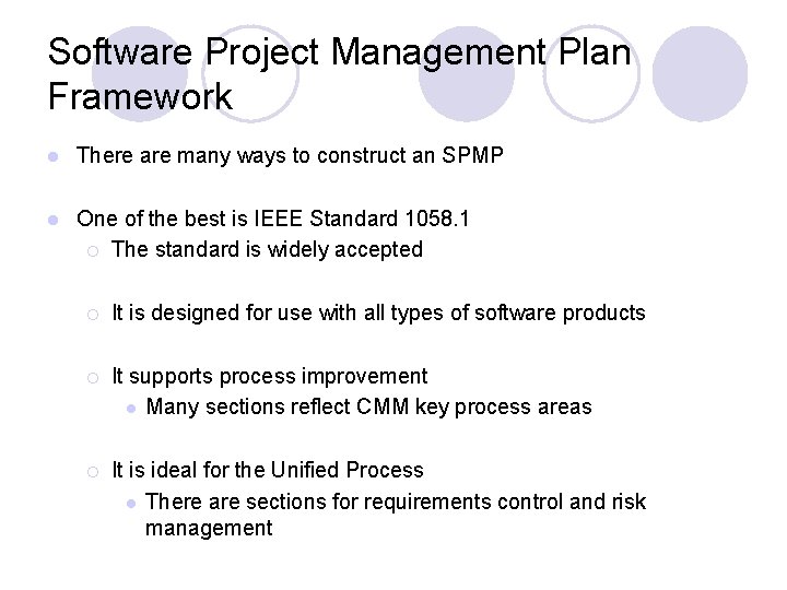 Software Project Management Plan Framework l There are many ways to construct an SPMP