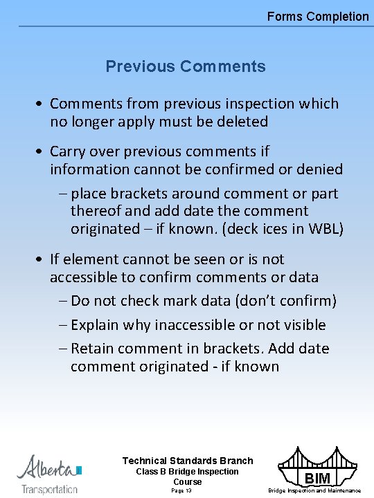 Forms Completion Previous Comments • Comments from previous inspection which no longer apply must
