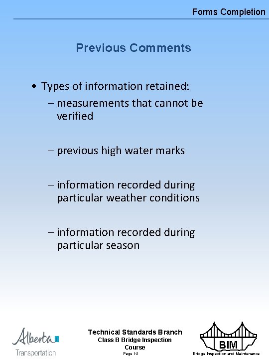 Forms Completion Previous Comments • Types of information retained: – measurements that cannot be