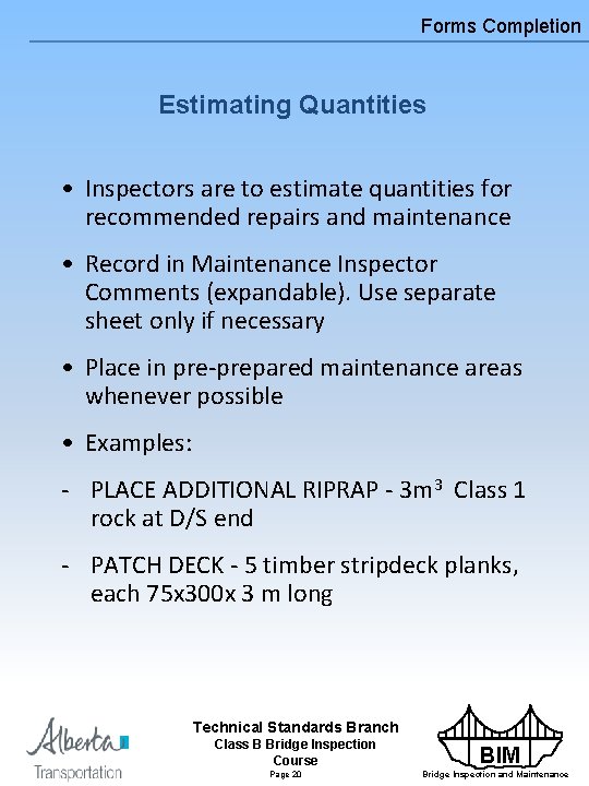 Forms Completion Estimating Quantities • Inspectors are to estimate quantities for recommended repairs and