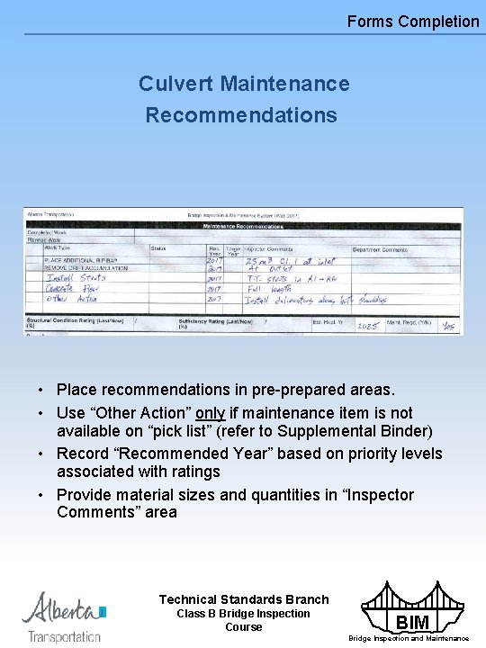 Forms Completion Culvert Maintenance Recommendations • Place recommendations in pre-prepared areas. • Use “Other