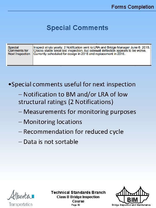 Forms Completion Special Comments • Special comments useful for next inspection – Notification to