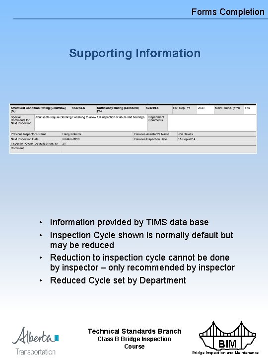 Forms Completion Supporting Information • Information provided by TIMS data base • Inspection Cycle