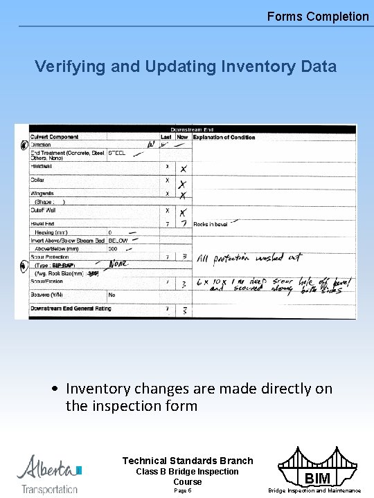 Forms Completion Verifying and Updating Inventory Data • Inventory changes are made directly on