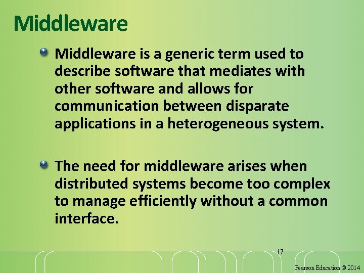 Middleware is a generic term used to describe software that mediates with other software