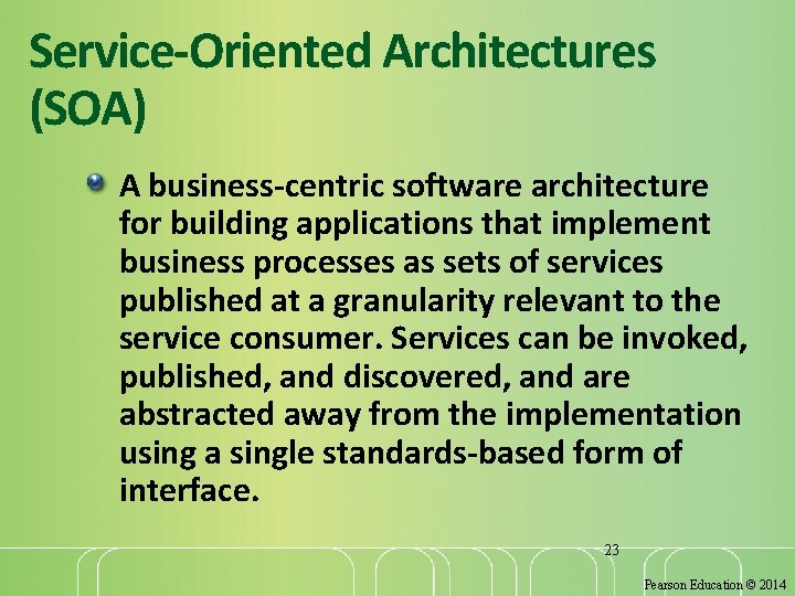 Service-Oriented Architectures (SOA) A business-centric software architecture for building applications that implement business processes