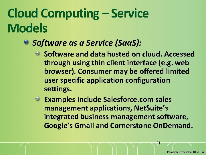 Cloud Computing – Service Models Software as a Service (Saa. S): Software and data