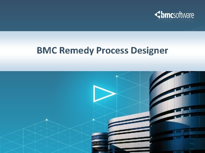 BMC Remedy Process Designer 