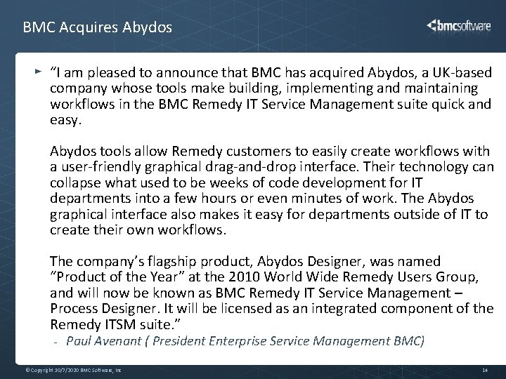 BMC Acquires Abydos “I am pleased to announce that BMC has acquired Abydos, a