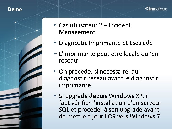 Demo Cas utilisateur 2 – Incident Management Diagnostic Imprimante et Escalade L’imprimante peut être