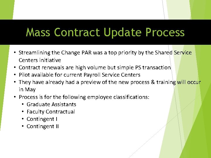 Mass Contract Update Process • Streamlining the Change PAR was a top priority by