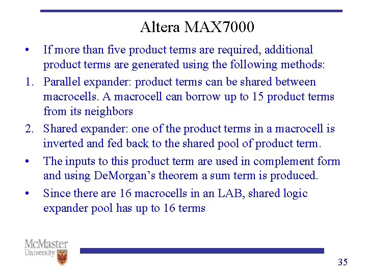 Altera MAX 7000 • If more than five product terms are required, additional product