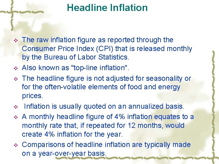 Headline Inflation v v v The raw inflation figure as reported through the Consumer