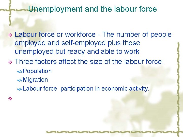 Unemployment and the labour force v v Labour force or workforce - The number