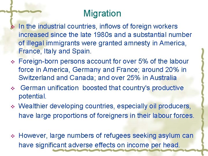 Migration v v v In the industrial countries, inflows of foreign workers increased since