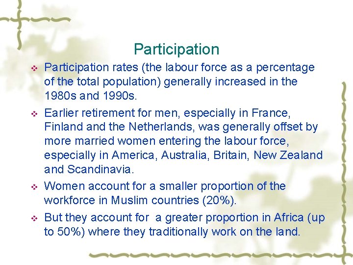 Participation v v Participation rates (the labour force as a percentage of the total