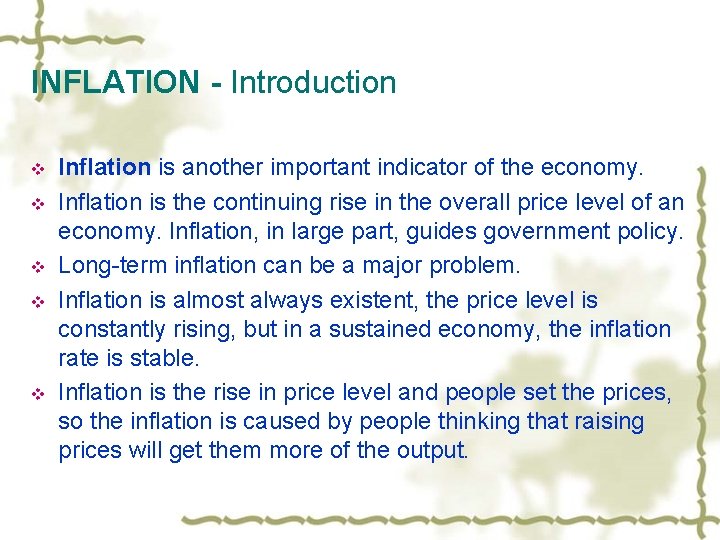 INFLATION - Introduction v v v Inflation is another important indicator of the economy.