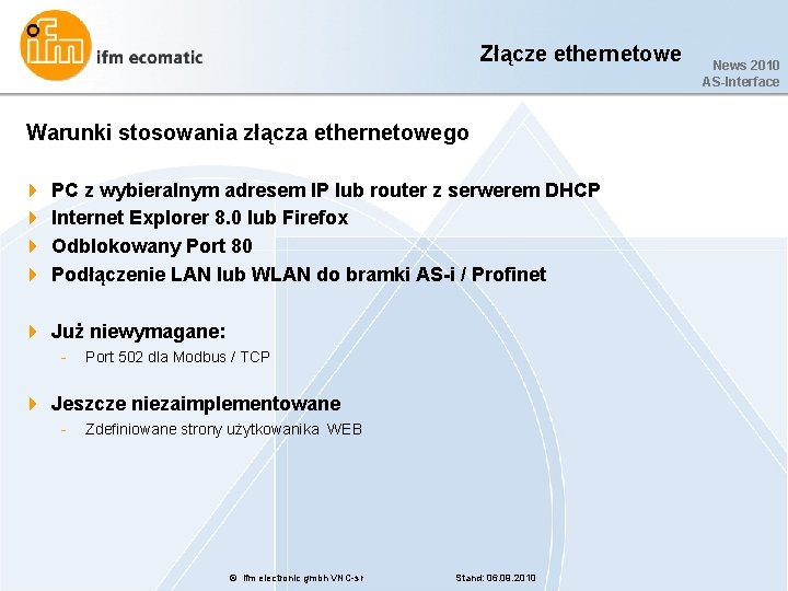Złącze ethernetowe Warunki stosowania złącza ethernetowego 4 4 PC z wybieralnym adresem IP lub