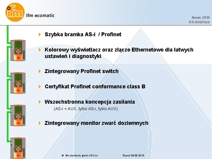 News 2010 AS-Interface 4 Szybka bramka AS-i / Profinet 4 Kolorowy wyświetlacz oraz złącze