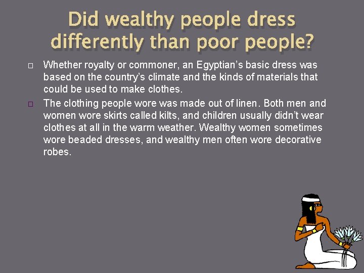 Did wealthy people dress differently than poor people? � � Whether royalty or commoner,