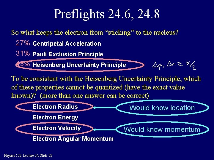 Preflights 24. 6, 24. 8 So what keeps the electron from “sticking” to the