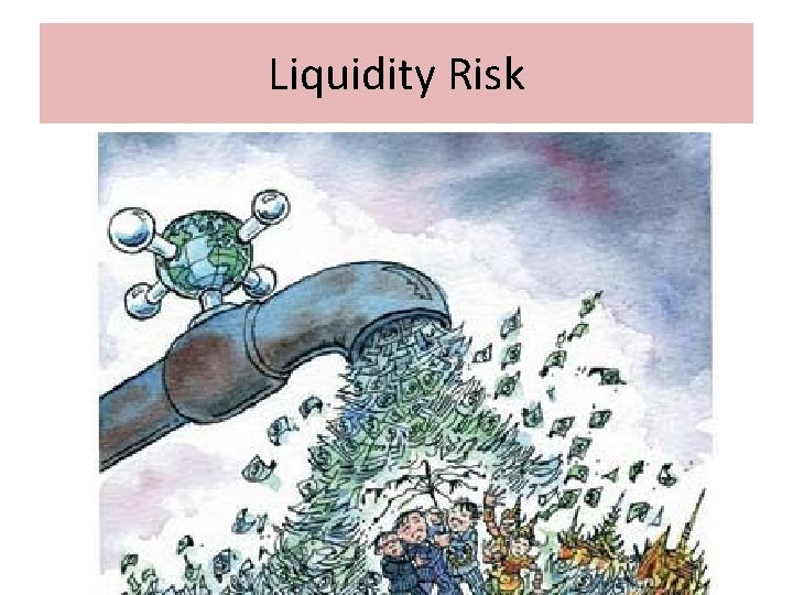 Liquidity Risk 