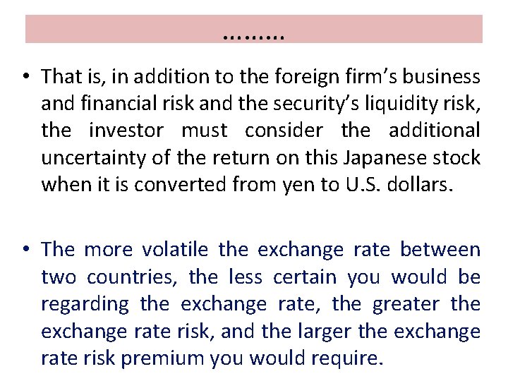 ……… • That is, in addition to the foreign firm’s business and financial risk