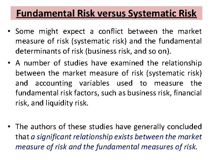 Fundamental Risk versus Systematic Risk • Some might expect a conflict between the market