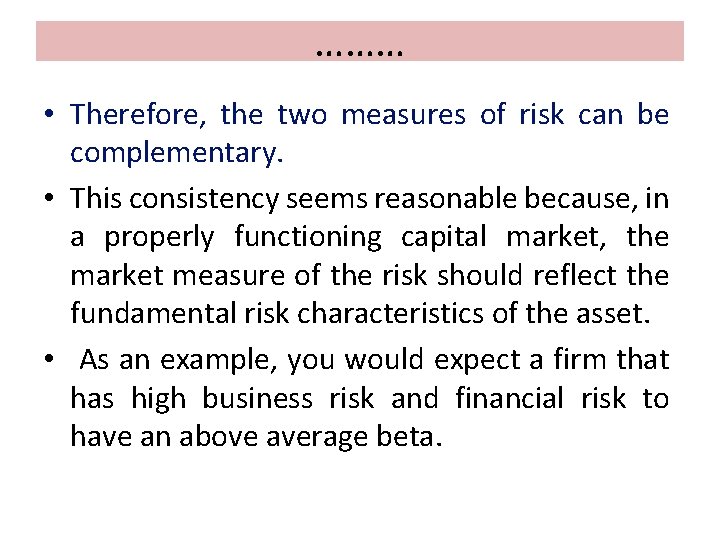 ……… • Therefore, the two measures of risk can be complementary. • This consistency
