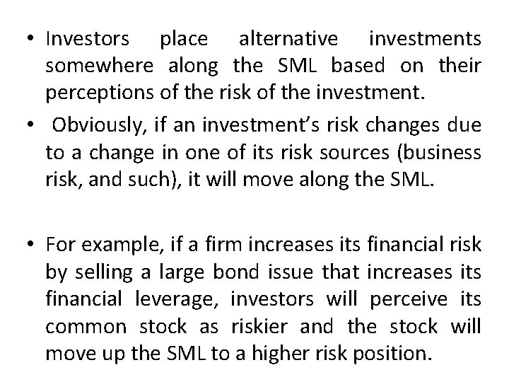  • Investors place alternative investments somewhere along the SML based on their perceptions