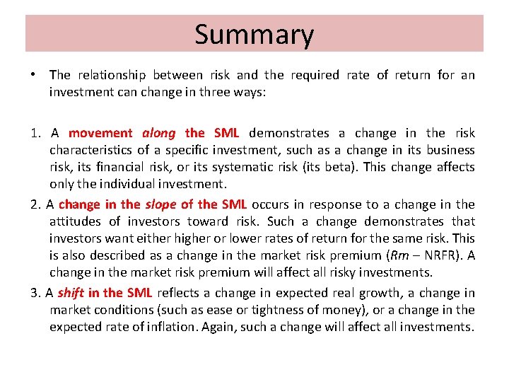 Summary • The relationship between risk and the required rate of return for an