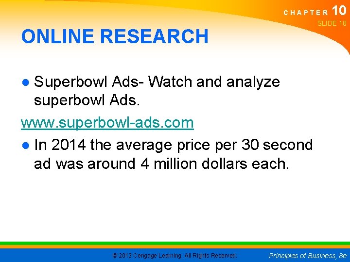 CHAPTER 10 SLIDE 18 ONLINE RESEARCH ● Superbowl Ads- Watch and analyze superbowl Ads.