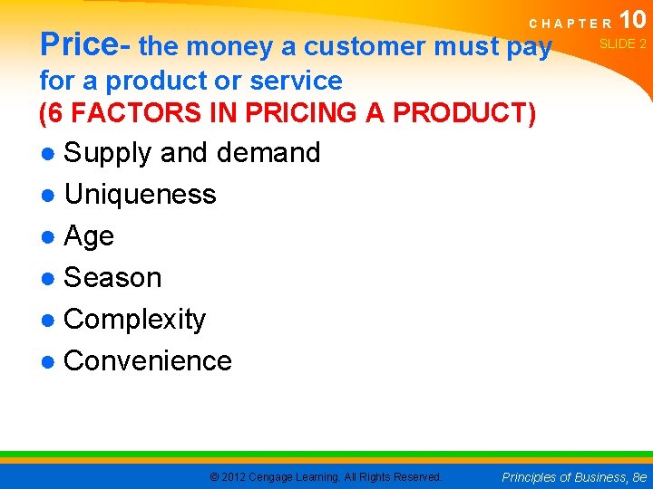 CHAPTER Price- the money a customer must pay 10 SLIDE 2 for a product